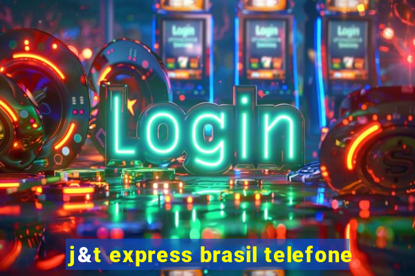 j&t express brasil telefone